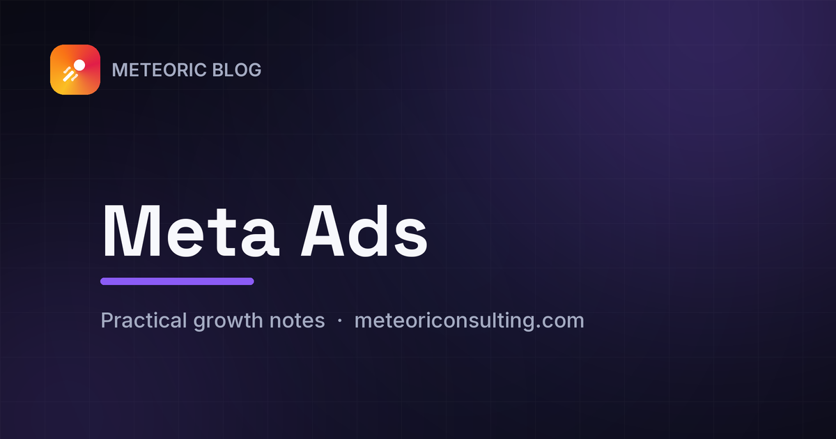 Meta Ads — Meteoric Consulting blog